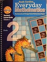 South Carolina Everyday Mathematics - The University of Chicago School Mathematics Project - Teacher's Lesson Guide Volume 1 - Grade 2 0076227413 Book Cover