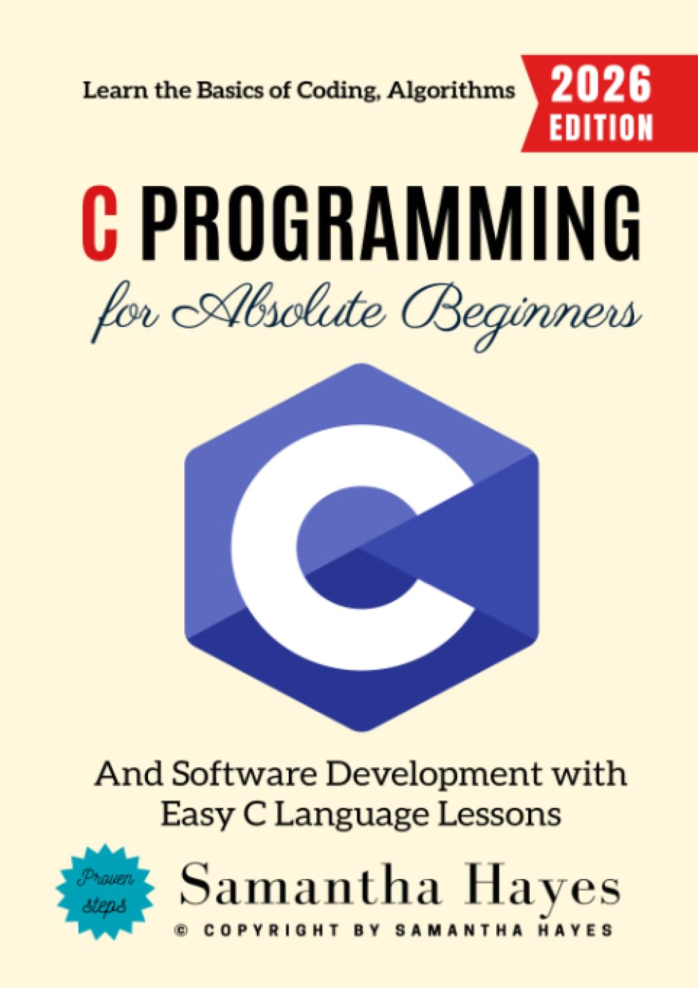 C Programming for Absolute Beginners:: Learn the Basics of Coding, Algorithms, and Software Development with Easy C Language Lessons
