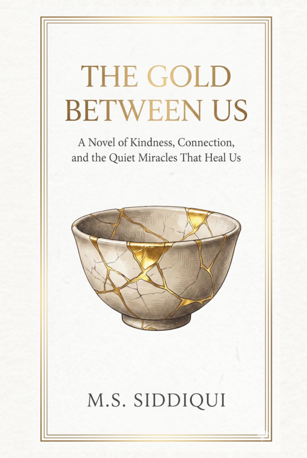 The Gold Between Us: A Novel of Kindness, Connection, and the Quiet Miracles That Heal Us