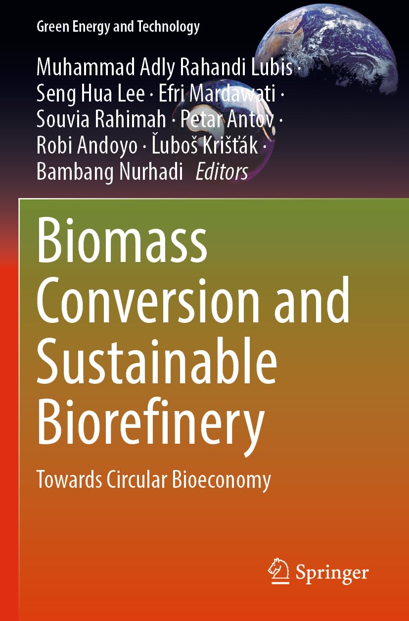 Biomass Conversion and Sustainable Biorefinery: Towards Circular Bioeconomy (Green Energy and Technology)