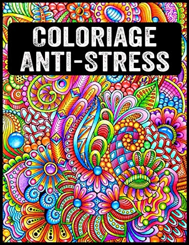 Coloriage Anti-stress: Livre de coloriage anti-stress pour Adulte avec 50 dessins pour adultes &amp; modèles à colorier pour soulager le stress et se détendre ... Mandala, Coloriage Magique Adulte
