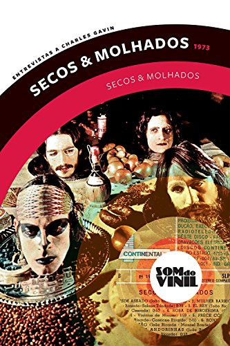 Secos & Molhados: Som do Vinil, entrevistas a Charles Gavin