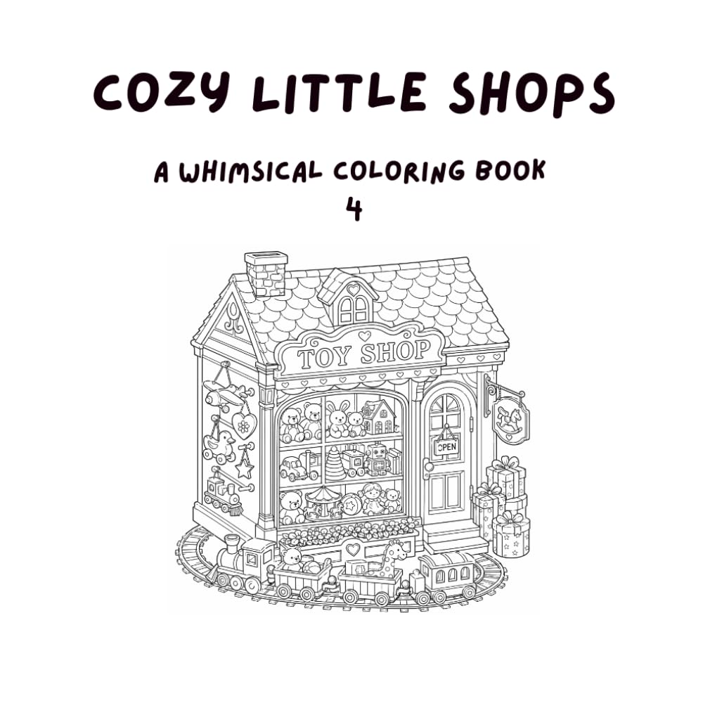 Cozy Little Shops 4: A Whimsical Coloring Book (A Whimsical Coloring Book — Advanced)