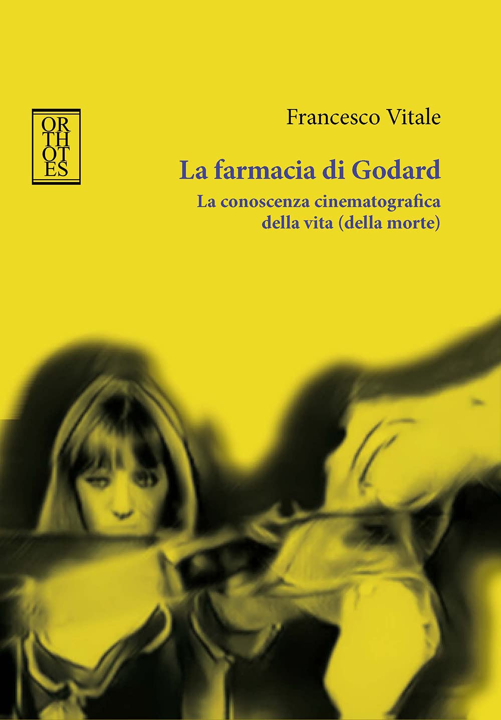 La Farmacia Di Godard. La Conoscenza Cinematografica Della Vita (Della Morte) - 4