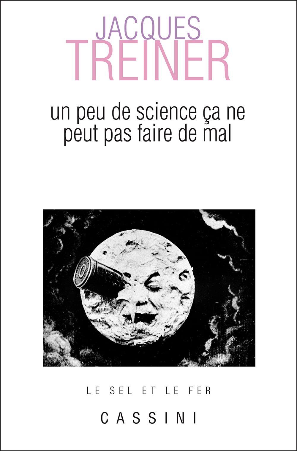PEU DE SCIENCE CA NE PEUT PAS FAIRE DE MAL (UN) (cassini)