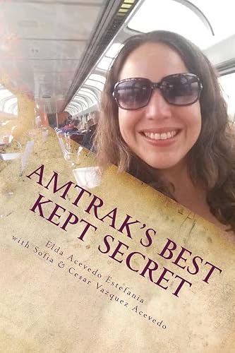 Amtrak's Best Kept Secret:: A guide to traveling the U.S.A. with a Rail Pass