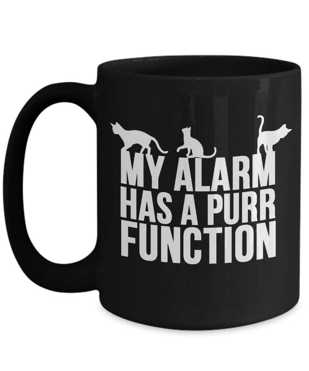 MORI-TM, Coffee Mug - My Alarm has a Purr Function -11oz and 15oz White Black Ceramic Cup – Best Funny Cat Gift for Men Women Dad Mom Boy Girl