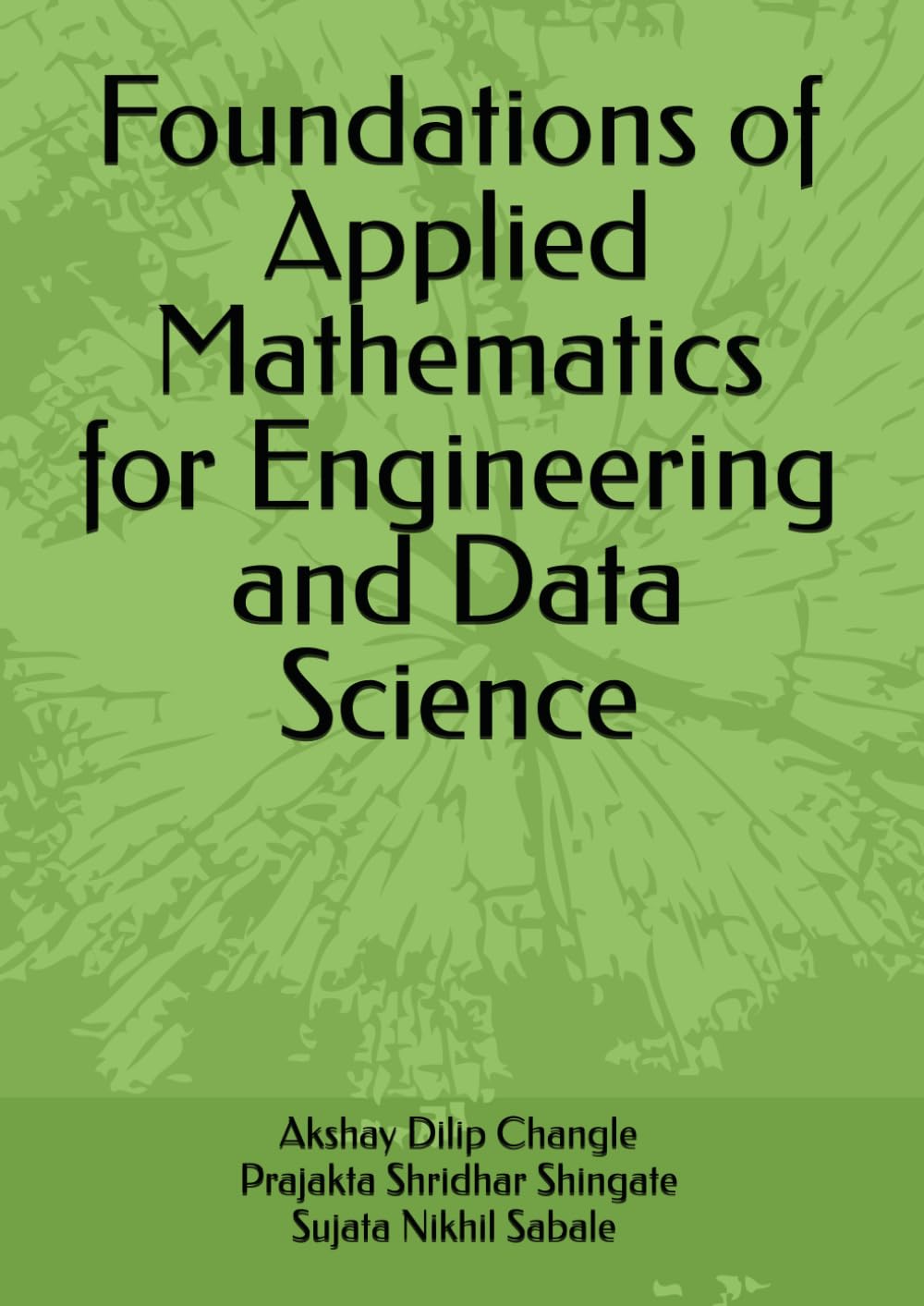 Foundations of Applied Mathematics for Engineering and Data Science