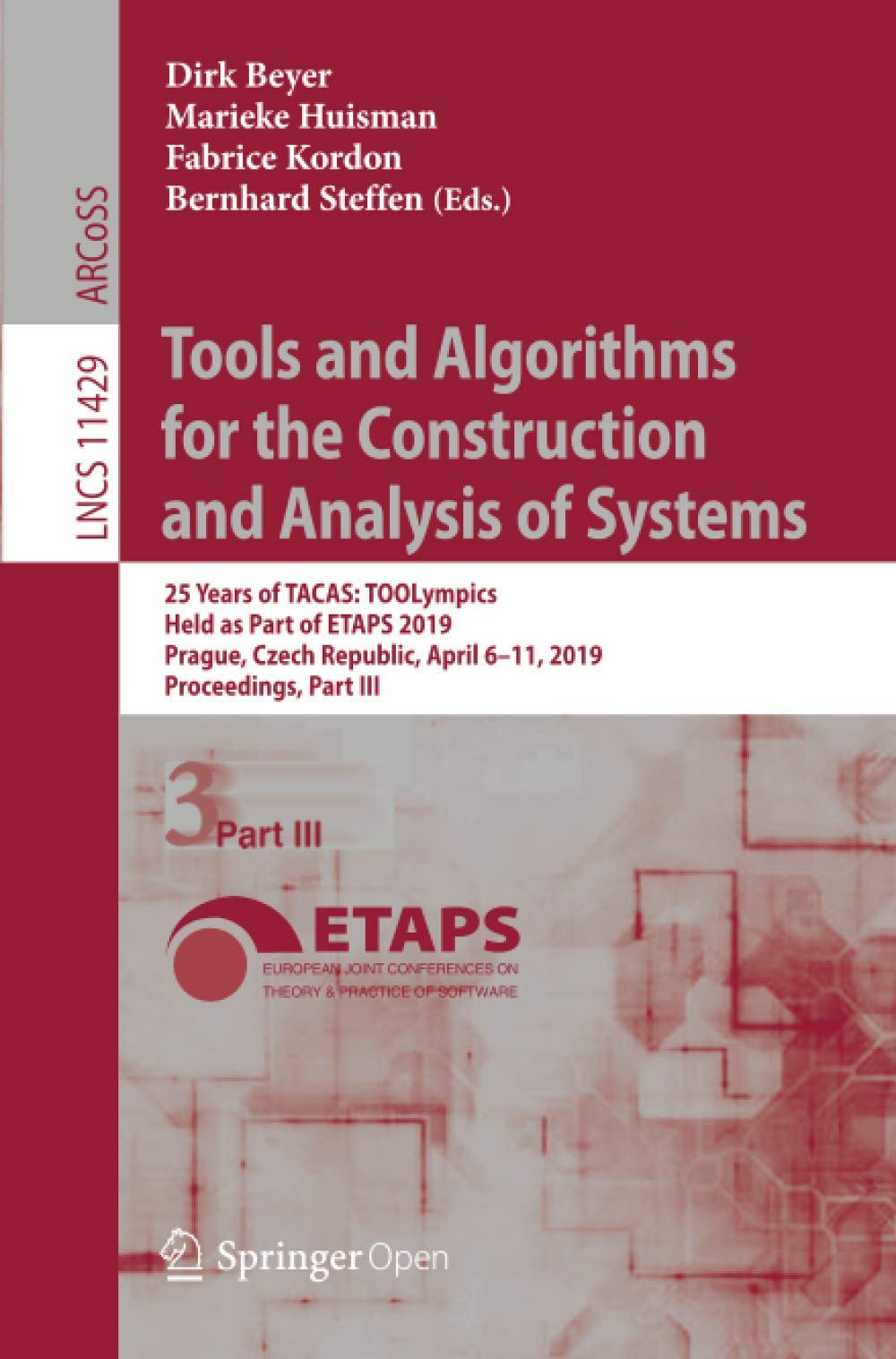 Tools and Algorithms for the Construction and Analysis of Systems: 25 Years of TACAS: TOOLympics, Held as Part of ETAPS 2019, Prague, Czech Republic, April 6-11, 2019, Proceedings, Part III