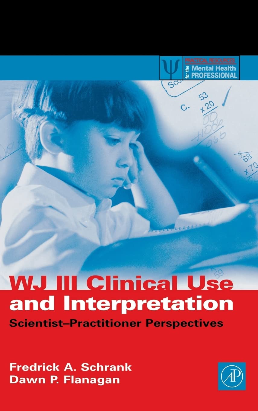 Buy WJ III Clinical Use and Interpretation: Scientist-Practitioner Perspectives (Practical Resources for the Mental Health Professional) — BookShops.in