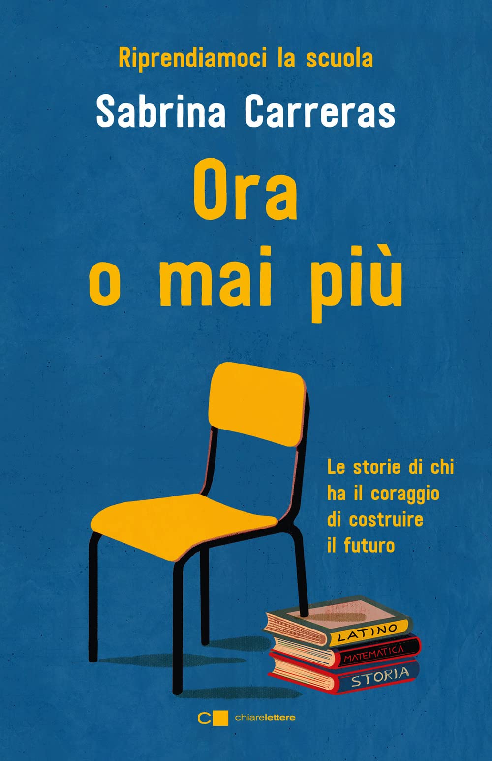 Ora O Mai Più. Riprendiamoci La Scuola. Le Storie Di Chi Ha Il Coraggio Di Costruire Il Futuro. - 4