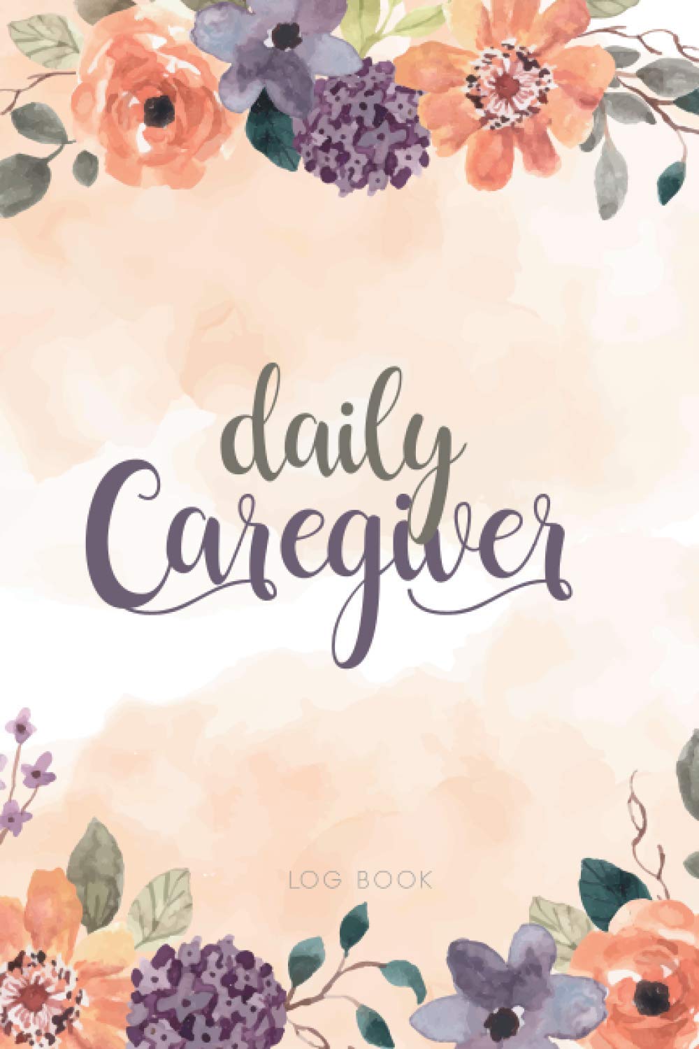 Daily Caregiver Log Book: Medical Records Care log Journal tracker and notebook for carers to help keep their notes organized