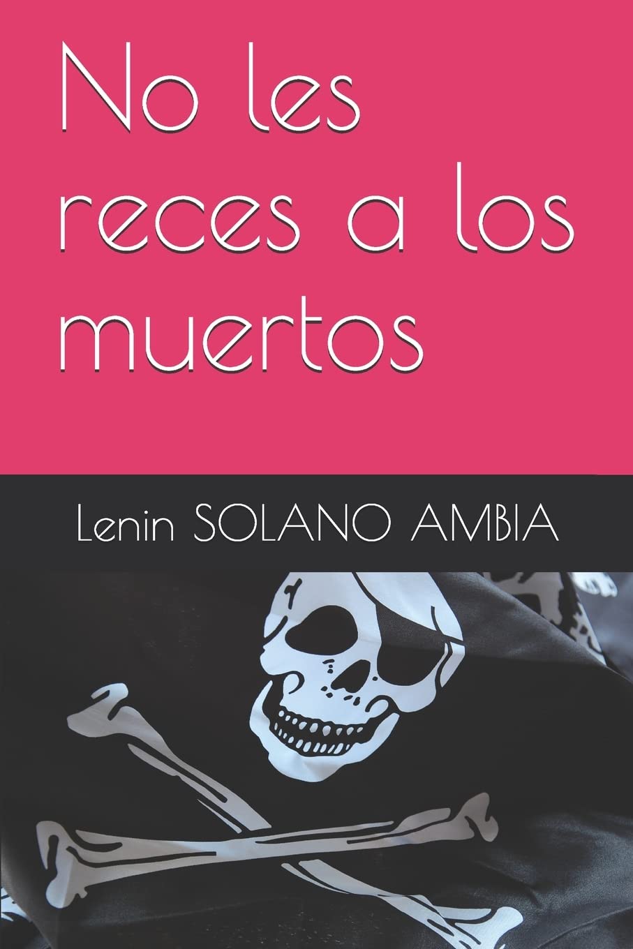 No les reces a los muertos by Solano Ambia, Lenin - Amazon.ae