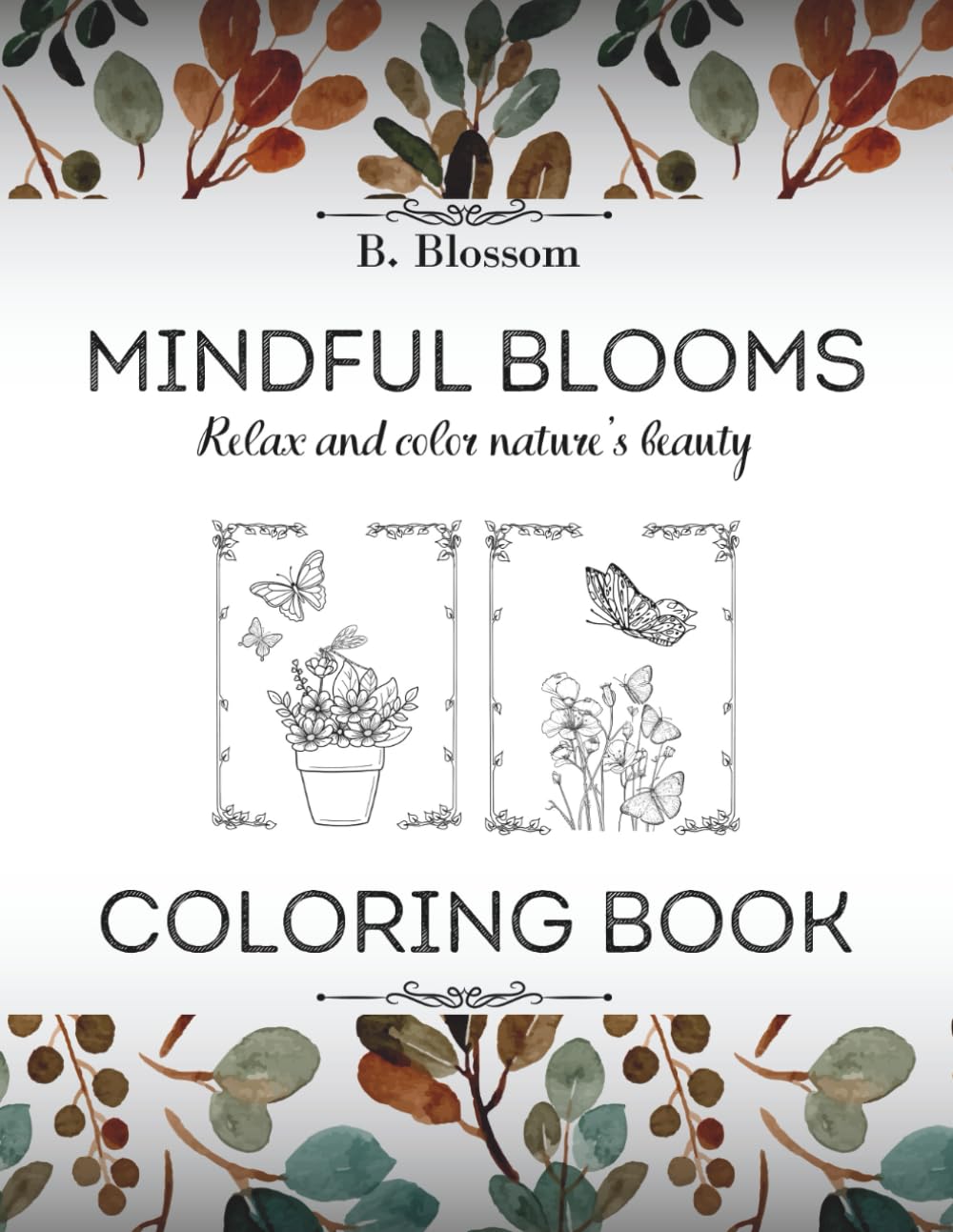 Mindful Blooms Coloring Book: Relaxing Coloring Pages