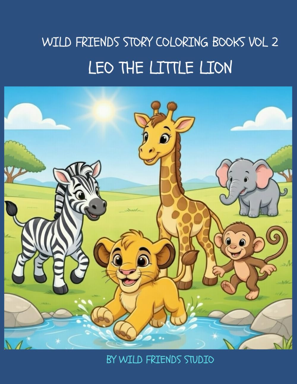 Leo The little lion and life in the pride (Wild Friends Story Coloring Books)
