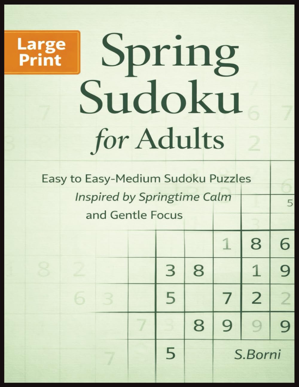 Spring Sudoku for Adults: Medium Large Print Sudoku Puzzles Designed for Clear Thinking Balanced Difficulty and Calm Spring Evenings
