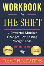 Workbook: The Shift by Gary Foster: 7 Powerful Mindset Changes for Lasting Weight Loss