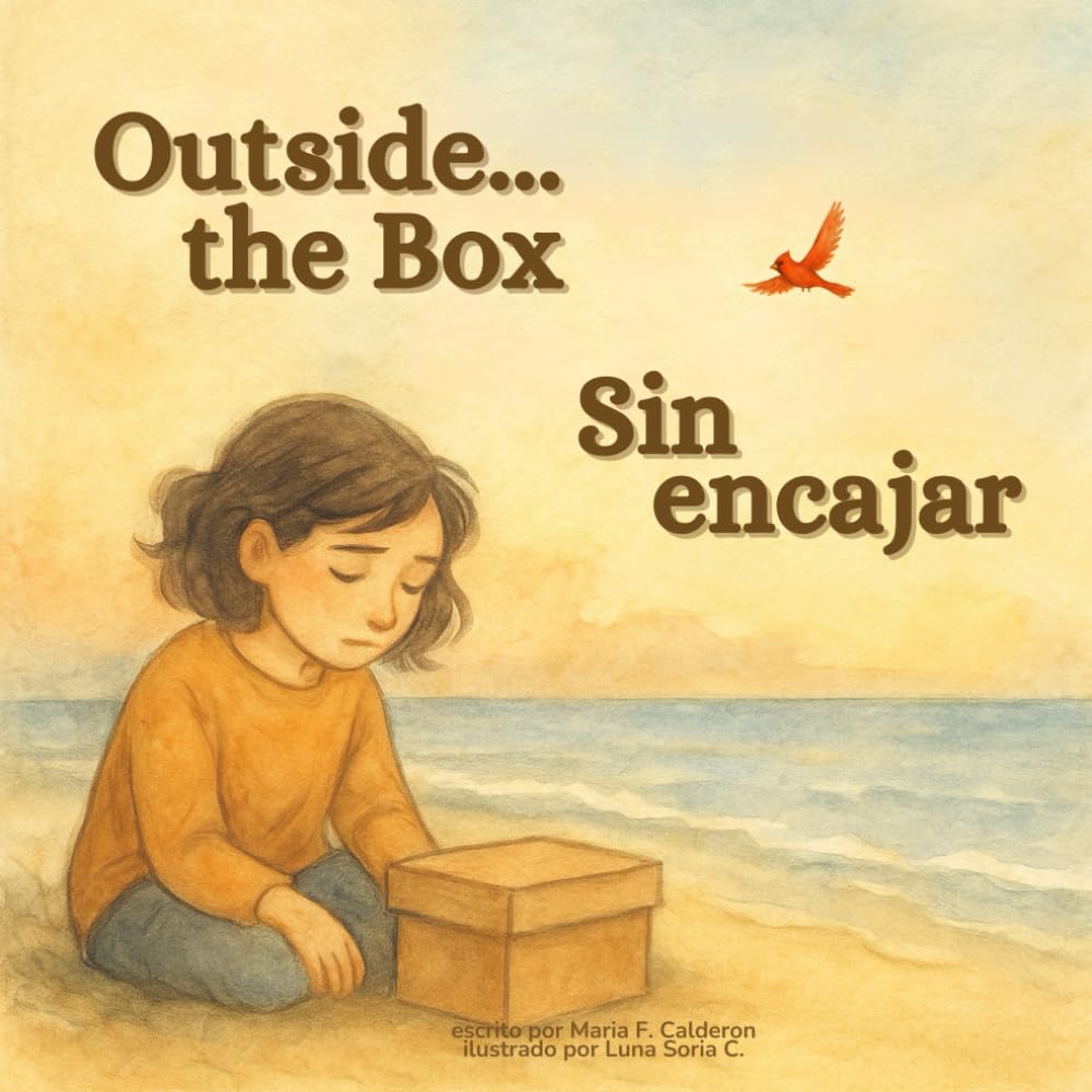 Outside the Box / Sin encajar: A gentle guide for out-of-the-box hearts / Una historia breve para corazones que no siempre encajan (Literatura Infantil)