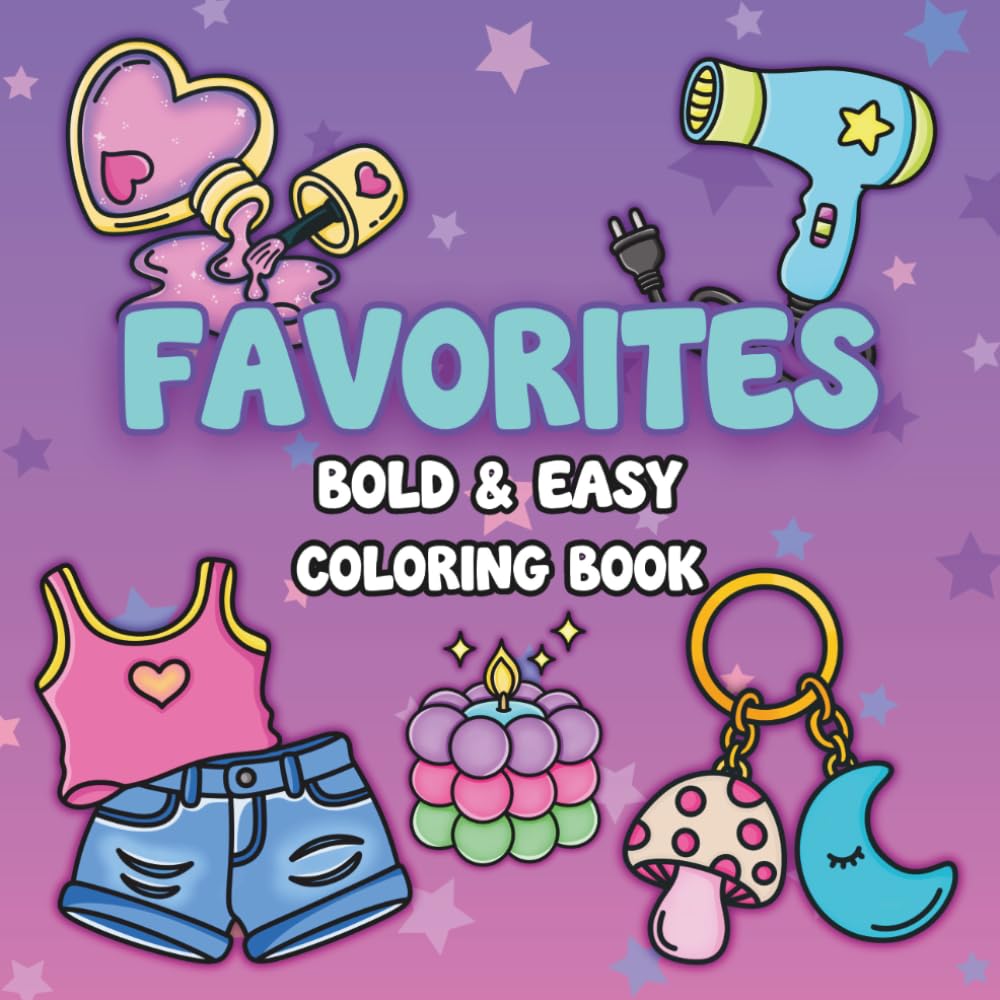 Favorites: Cute, Cozy & Fun 40 Bold & Easy Coloring Pages