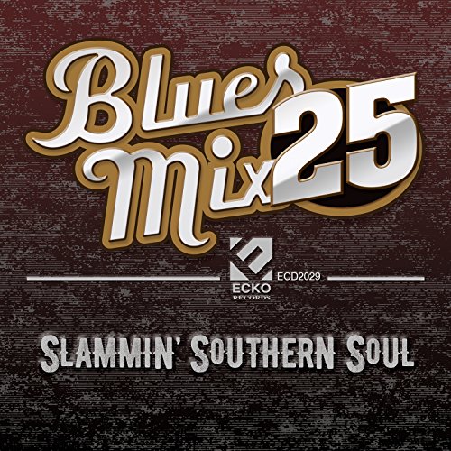 Play Blues Mix Vol. 25: Slammin' Southern Soul by VARIOUS ARTISTS on ...