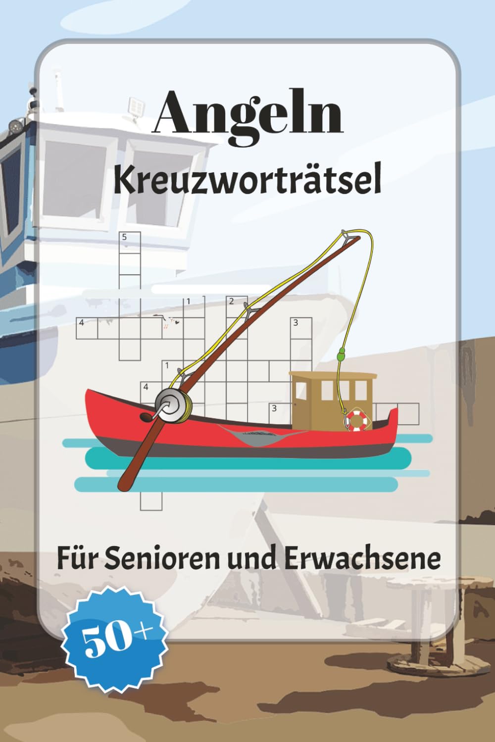 Angeln Kreuzworträtsel: Kreuzworträtsel mit leicht lesbarer Schrift über Angeln, Fische, Camping und mehr | 6x9 Zoll, 120 Seiten | über 50 Rätsel … Geschenk für Urlaub, Ferien und Entspannung