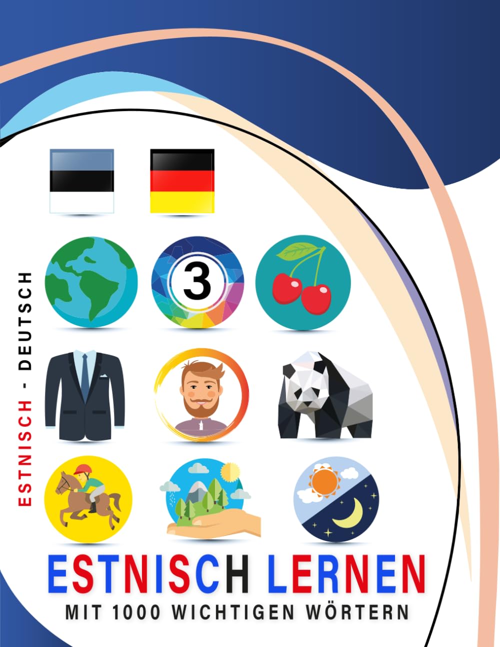 Estnisch Lernen Mit 1000 Wichtigen Wörtern: Zweisprachiges Estnisch – deutsch Bild- Und Vokabelbuch Für Kinder & Erwachsen