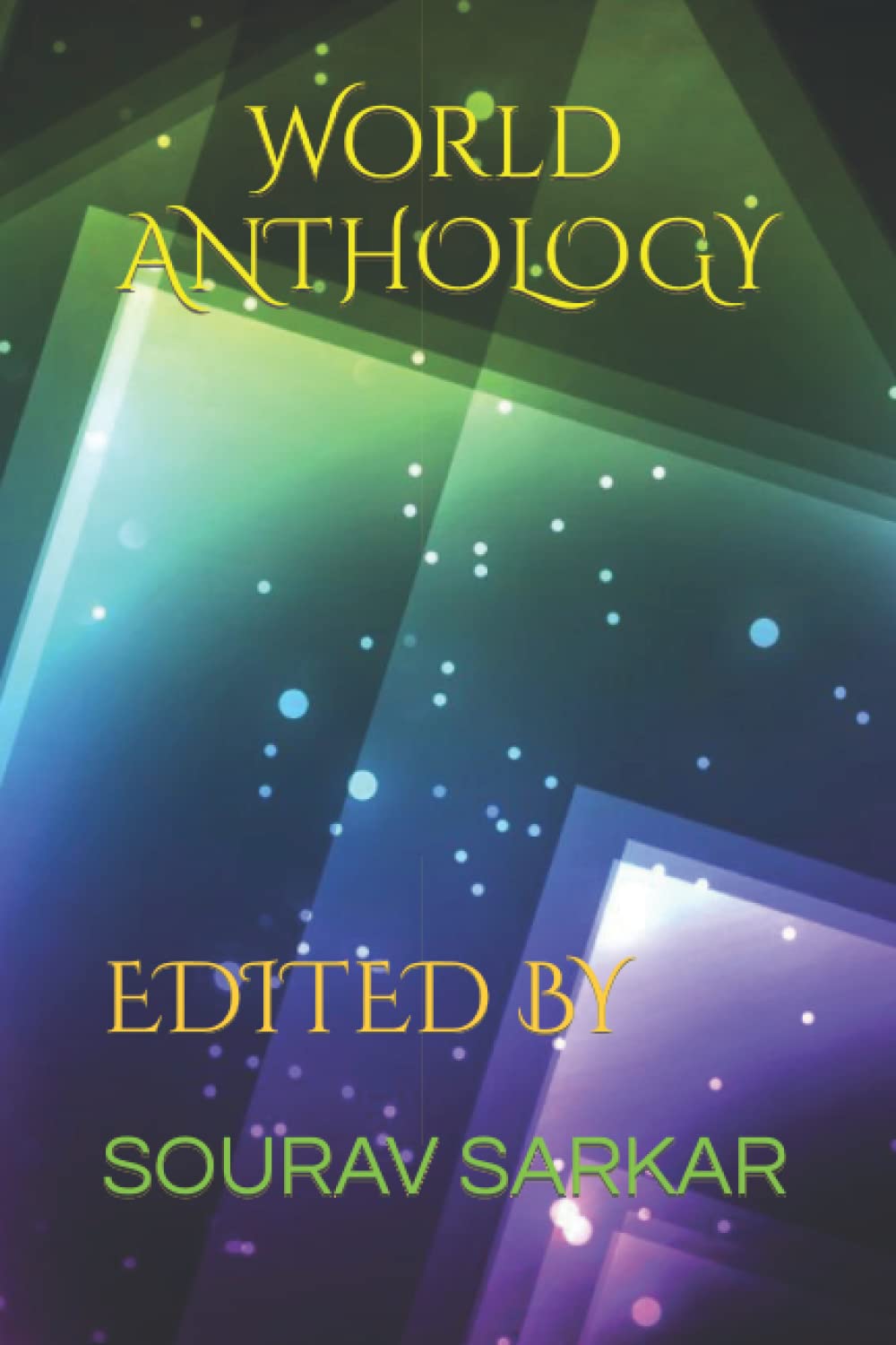 World ANTHOLOGY: EDITED BY