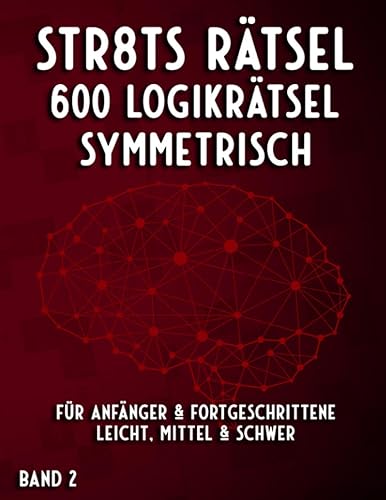 Straights Rätsel Symmetrisch in leicht, mittel &amp; schwer | Stradoku Rätselheft für Erwachsene &amp; Senioren: Logikrätsel | Str8ts Rätselbuch für Anfänger und Fortgeschrittene (Mega Straights Rätsel)