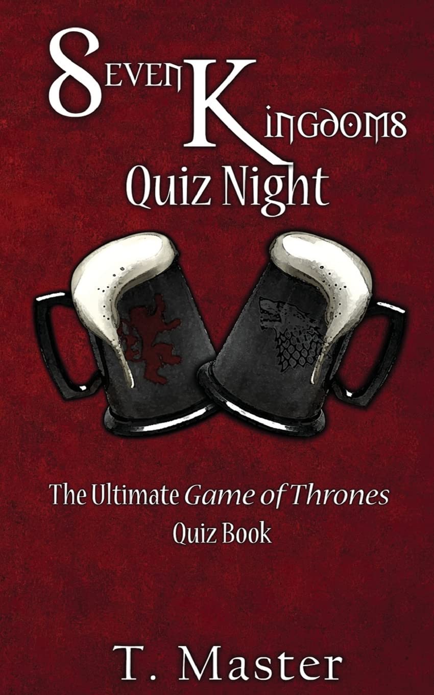 Seven Kingdoms Quiz Night: The Ultimate Game of Thrones Quiz Book