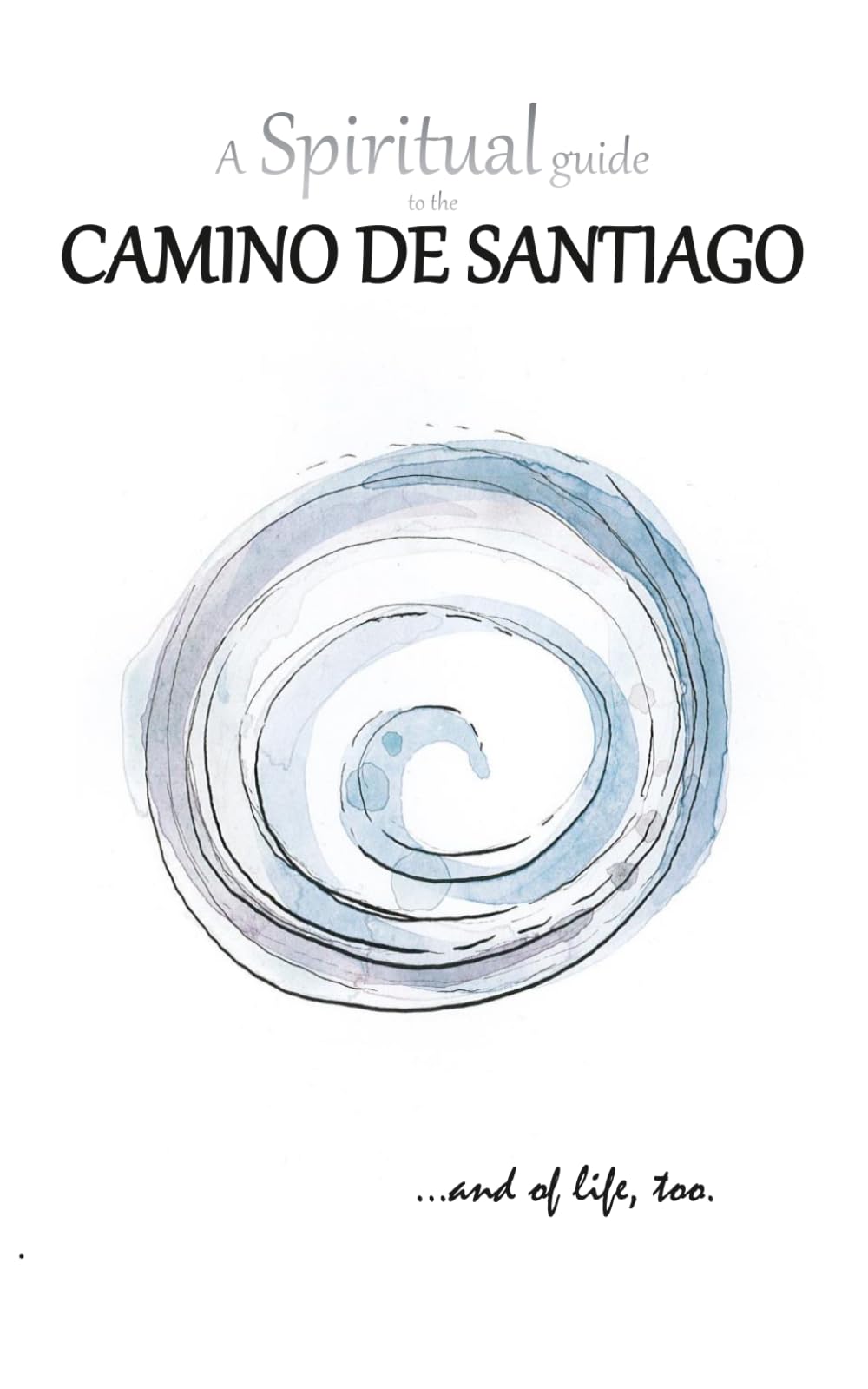 A spiritual guide to the Camino de Santiago