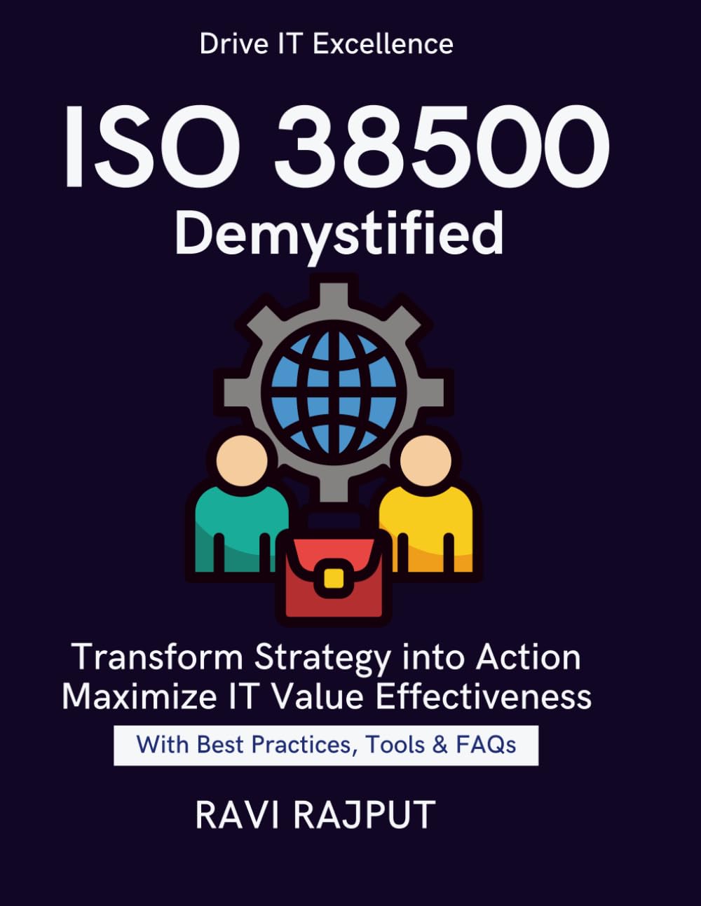ISO 38500 Demystified: Drive Better IT Decisions | Align technology and business strategy ISO 38500 | ISO 38500 case studies and real-world applications | Master Governance Principles | Align Strategy