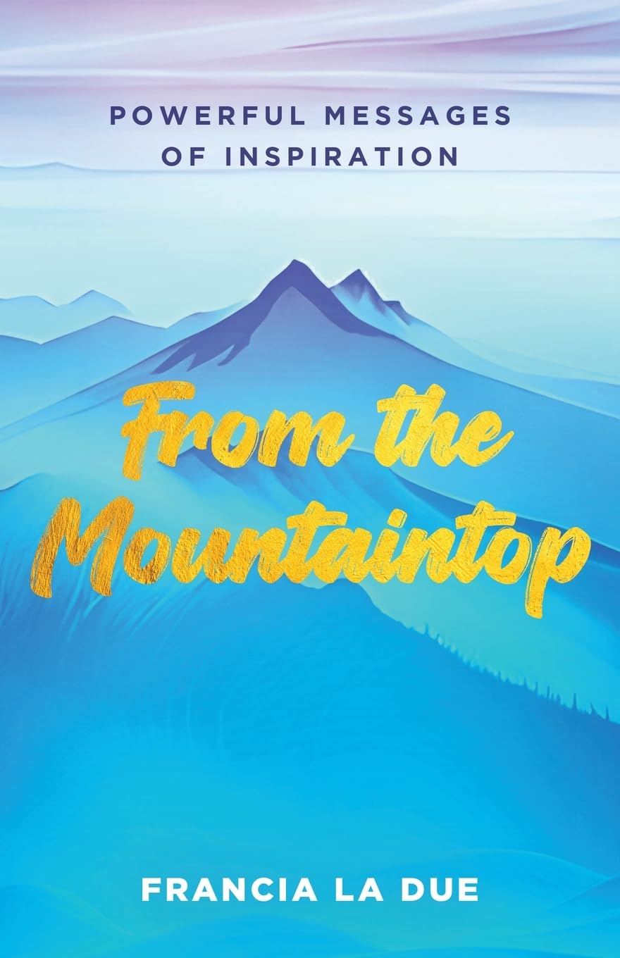 From the Mountaintop: Powerful Messages of Inspiration (Sacred Wisdom Revived)