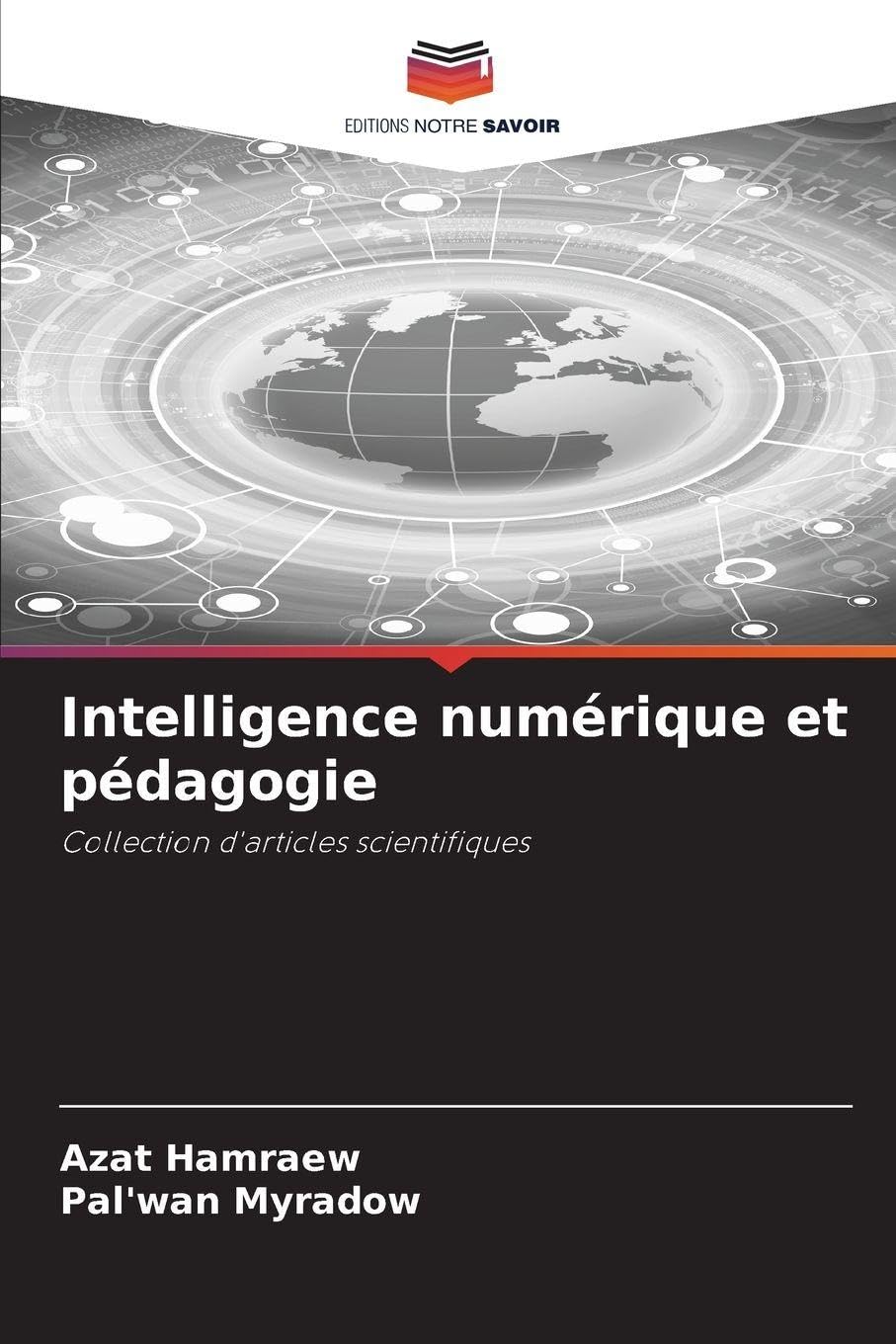 Intelligence numérique et pédagogie: Collection d'articles scientifiques