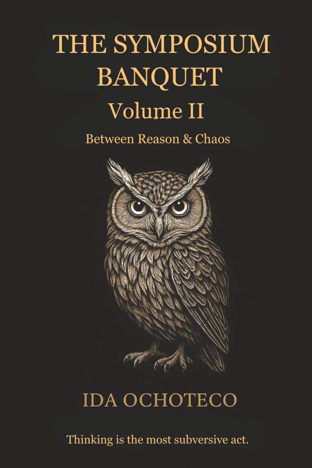 The Symposium Banquet, Volume II: Between Reason & Chaos (Symposium Collection)