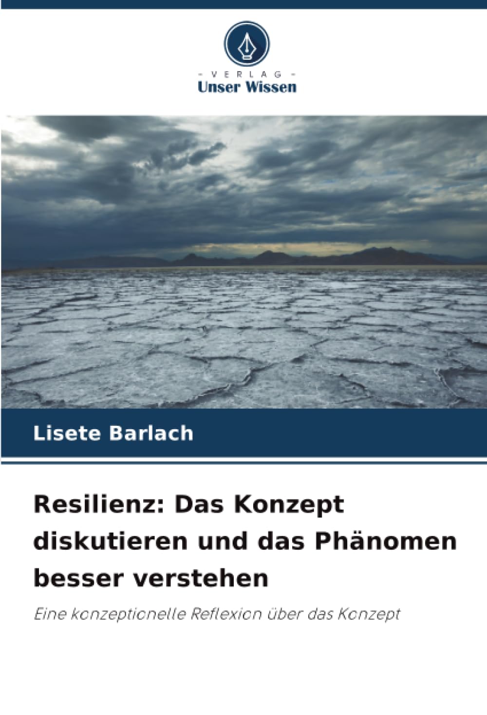 Resilienz: Das Konzept diskutieren und das Phänomen besser verstehen: Eine konzeptionelle Reflexion über das Konzept