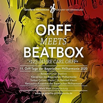 Orff Meets Beatbox (11.Orff-Tage der Bayerischen