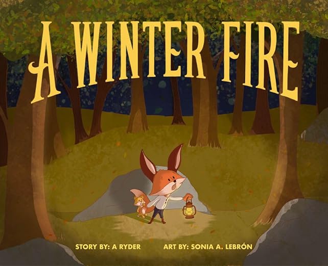 A Winter Fire Kindle edition by Ryder, A, Lebrón, Sonia A.. Children
