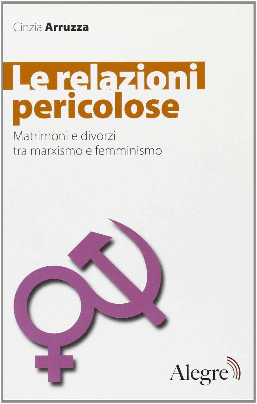 Le relazioni pericolose. Matrimoni e divorzi tra marxismo e femminismo