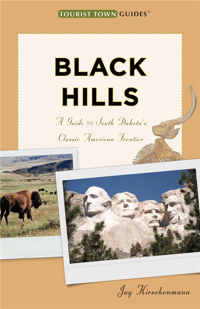 Tourist Town Guides Black Hills: A Guide to South Dakota's Classic American Frontier