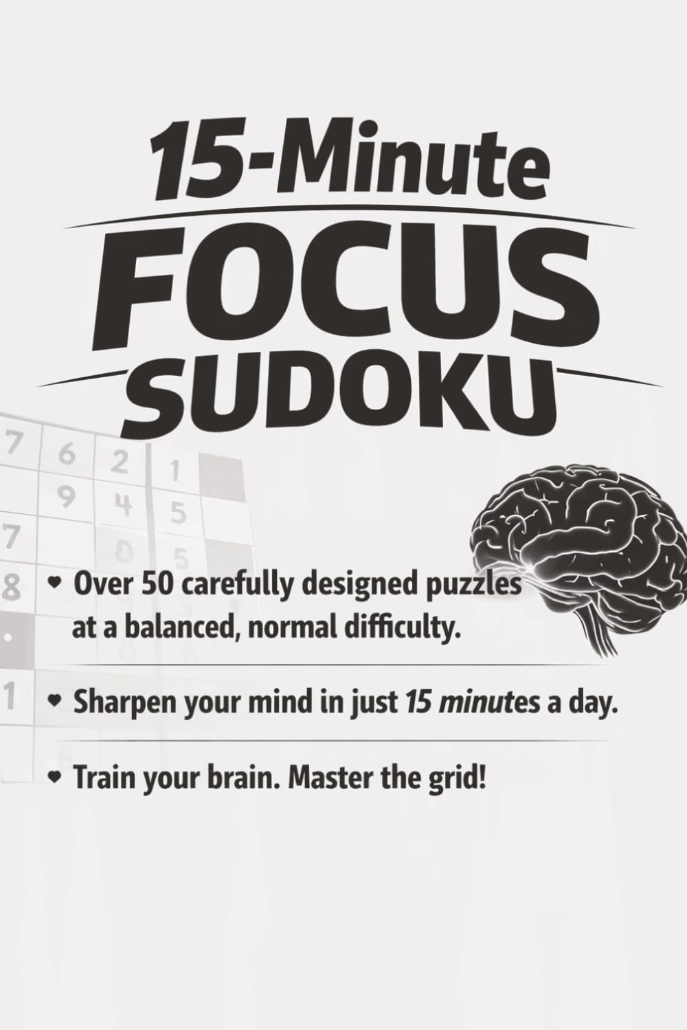15-Minute Focus Sudoku: Your Daily Brain Workout in Just 15 Minutes