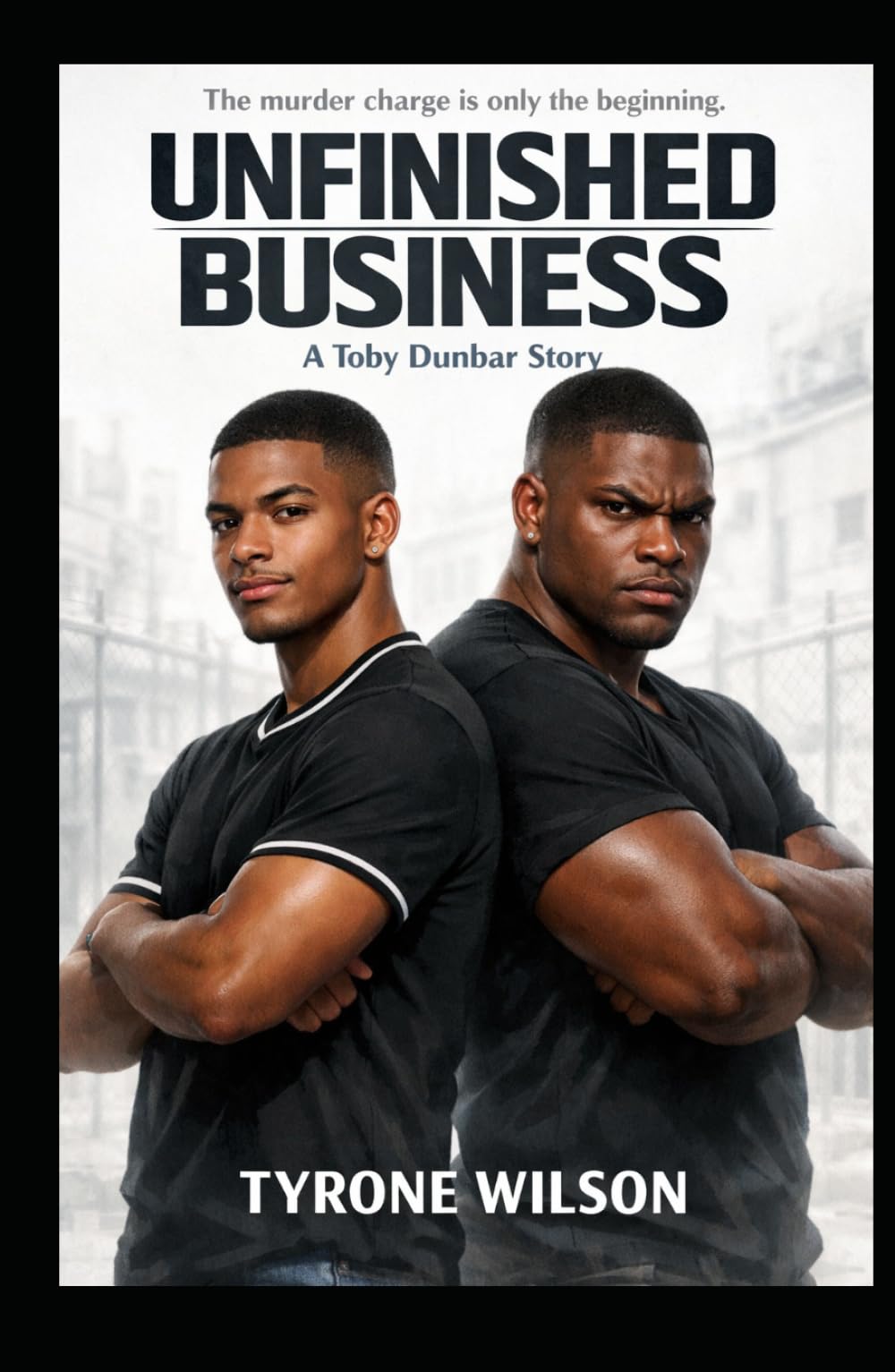 Unfinished Business: Book Two of The Buried Truth Trilogy (Toby Dunbar: The Buried Truth Trilogy)