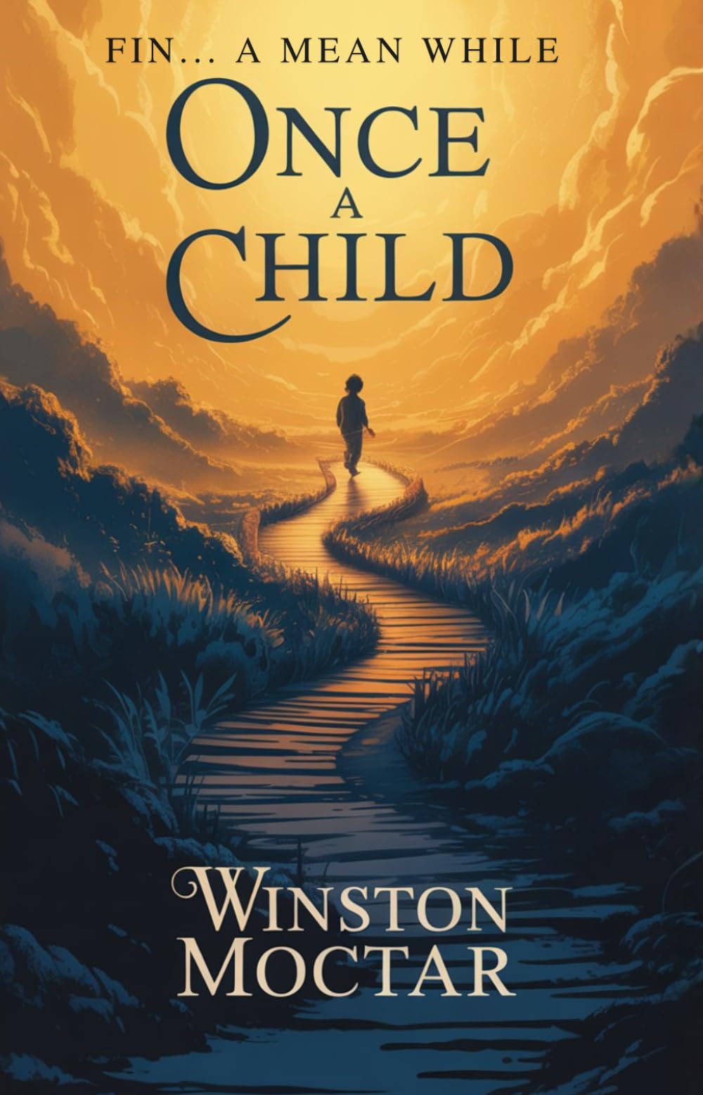 Fin...a mean while: Once a Child