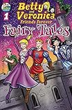Betty and Veronica: Friends Forever-Fairy Tales #1 VF/NM ; Archie comic book | 23 Jughead