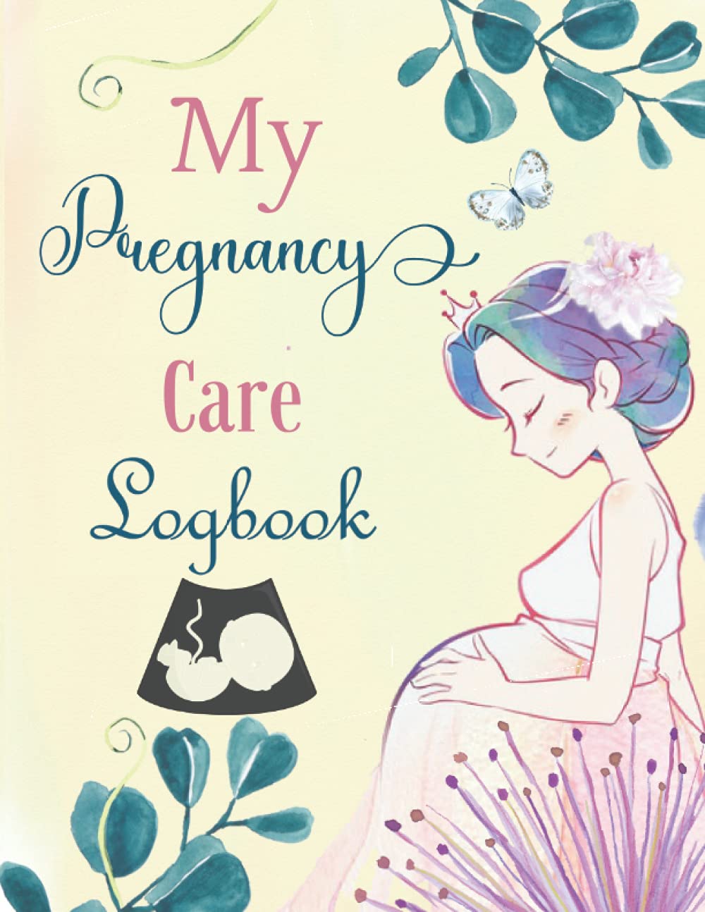 My Pregnancy Care Logbook: Pregnancy Health Record Keeper/ Track Your Medical History, Daily Medications, Medical Appointments and more!