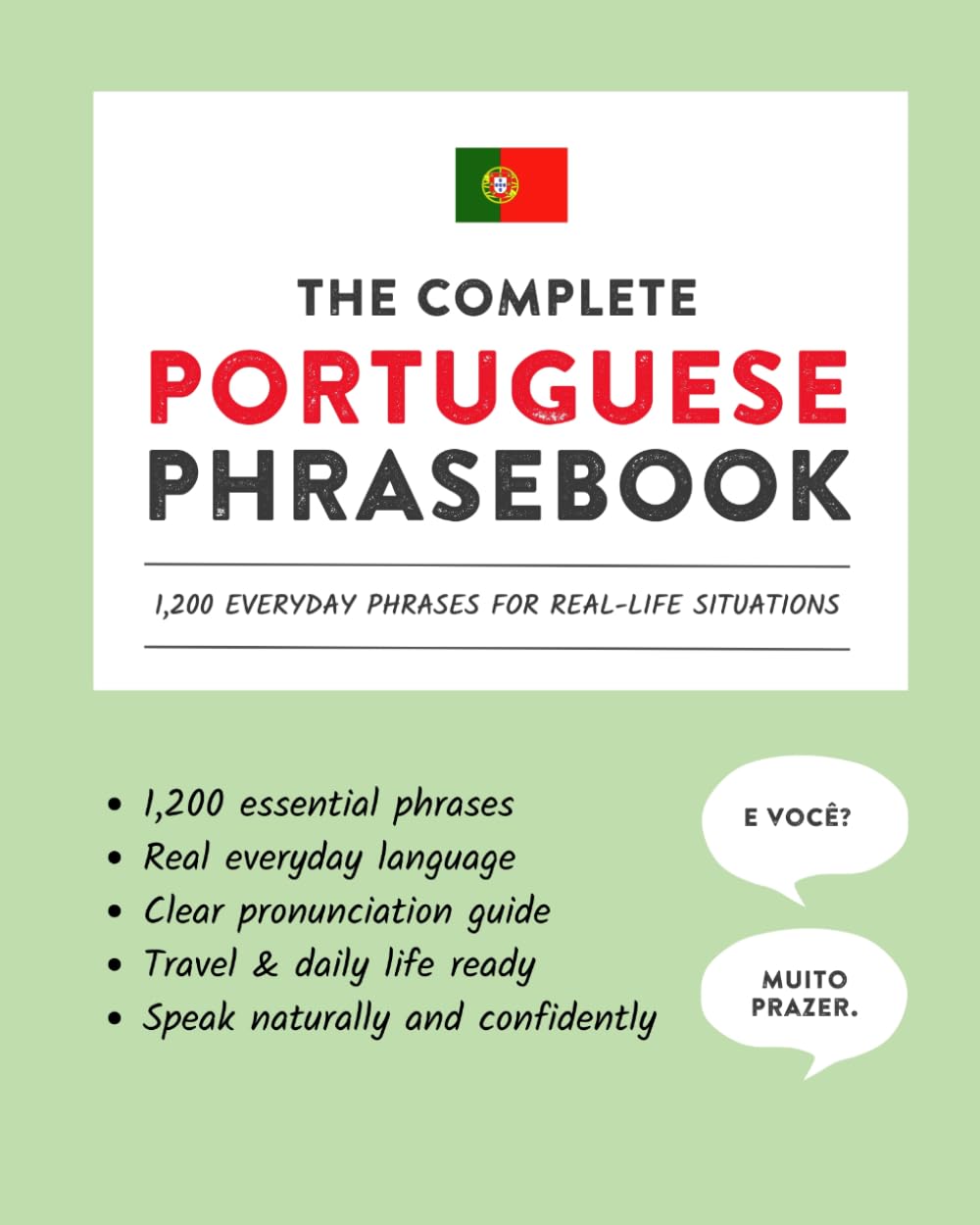 The Complete Portuguese Phrasebook: 1,200 Everyday Phrases for Real-Life Situations (Learn Portuguese)