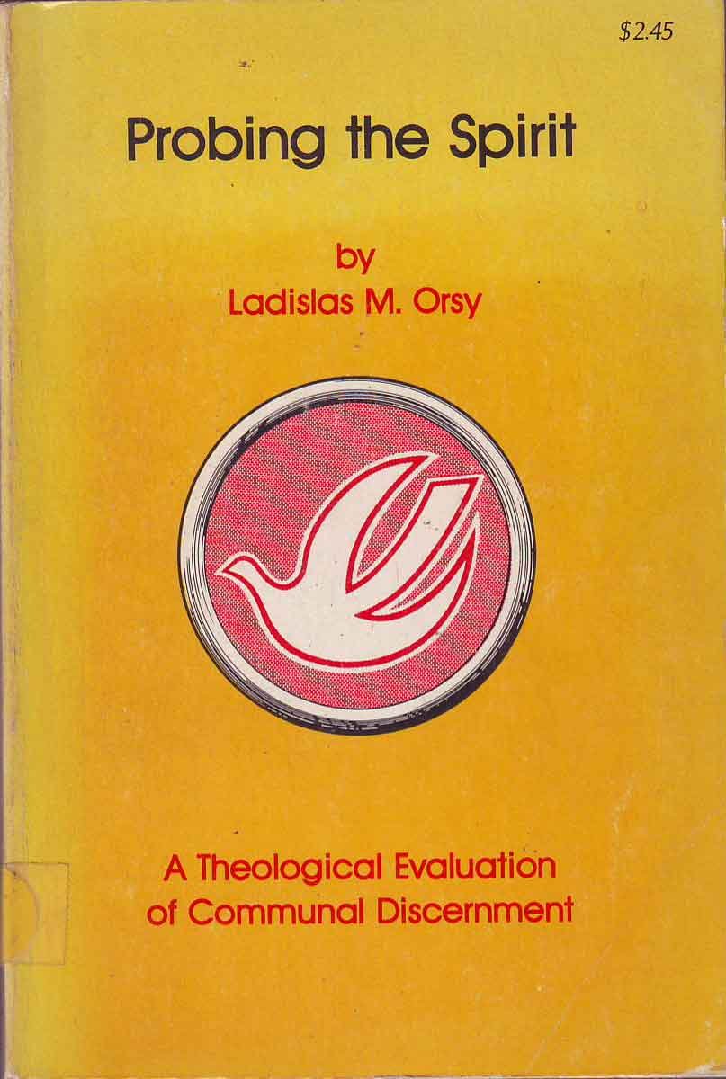 Probing the Spirit: a Theological Evaluation of Communal Discernment ...
