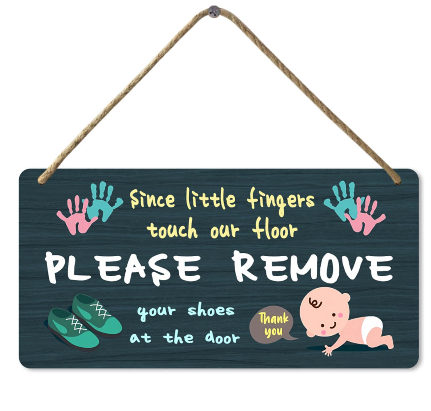 Since Little Fingers Touch the Floor Please Remove Your Shoes at the Door Sign Wooden Sign Wall Plaque Sign, 8x12 Inch