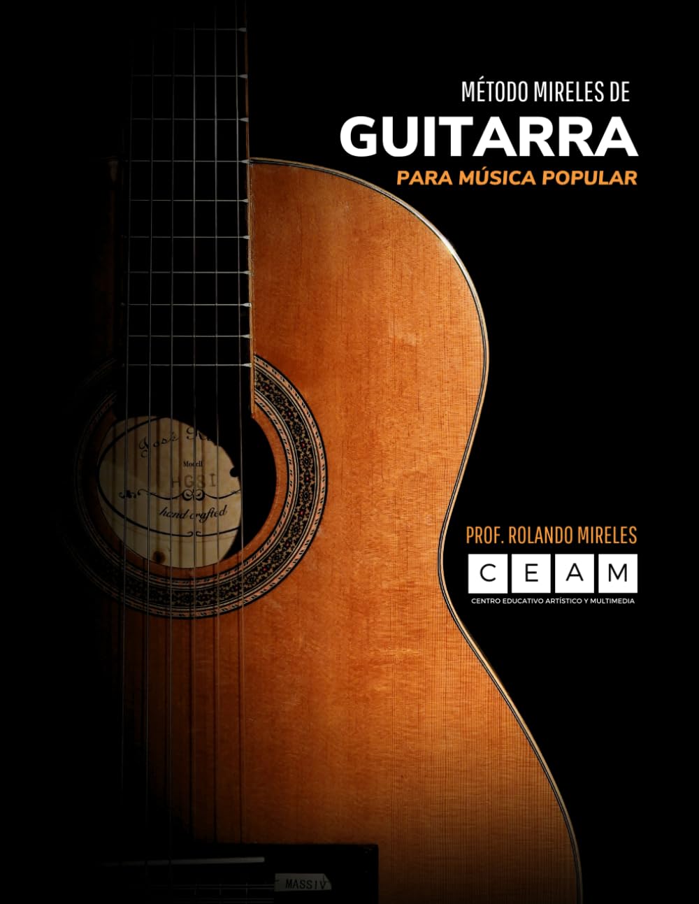MÉTODO MIRELES DE GUITARRA PARA MÚSICA POPULAR: Guía ilustrada para principiantes con acordes, ritmos, tablaturas y técnica esencial para tocar tus ... (Método Mireles: Formación Musical Integral)
