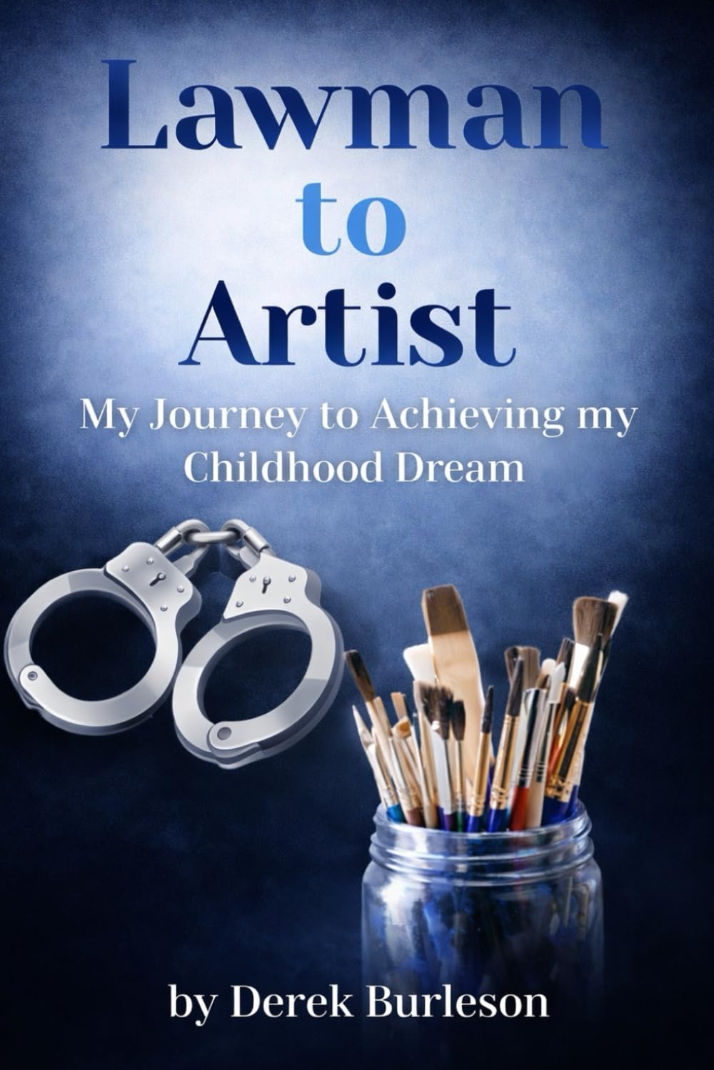 My Journey from Lawman to Artist: The story of Derek Burleson Art