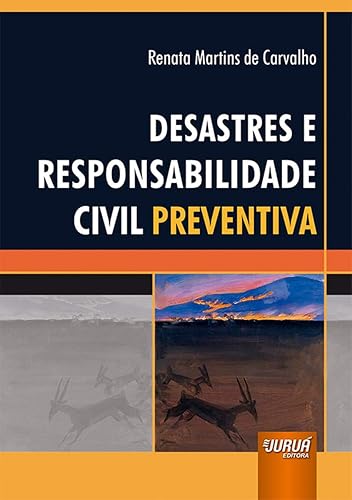 Desastres e Responsabilidade Civil Preventiva